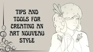 Tips and Tools for drawing a simple Art Nouveau style