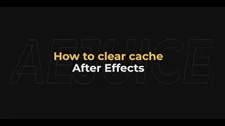 How to Clear Cache After Effects – AEJuice Tutorials