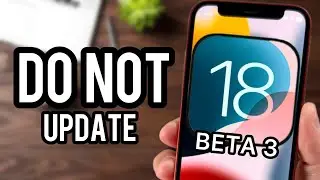 DO NOT Update to iOS 18 Beta 3! Here's why.