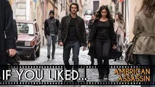 FIVE Films to Watch If You Liked... American Assassin