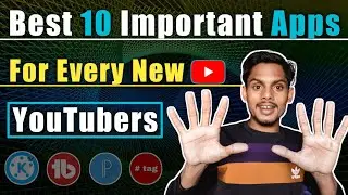Top 10 Important Apps For Every YouTuber | important apps For YouTube creator