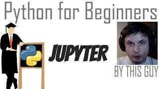 Python Tutorial #2- Jupyter Notebook Basics