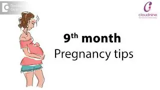 9th month Pregnancy tips - Dr.Smitha Sha of Cloudnine Hospitals | Doctors' Circle