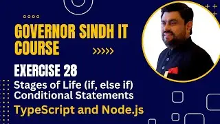 if, else if in TypeScript  | Exercise 28 (Stages of Life) | Governor Sindh IT Course