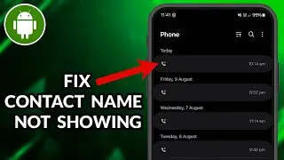 How To Fix Call Logs Not Showing Or Contact Name Not Showing In Call Log