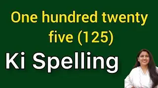 One hundred twenty five ki spelling | One hundred twenty five spelling | Ek sau pacchis ki spelling