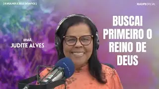 BUSCAI PRIMEIRO O REINO DE DEUS - JUDITE ALVES [HD] ALIMENTO MATINAL 03/01/2024