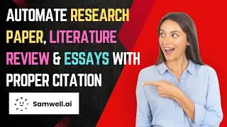 Automate Research paper, Literature Review & Essays with Proper citation using AI Tool | Samwell AI