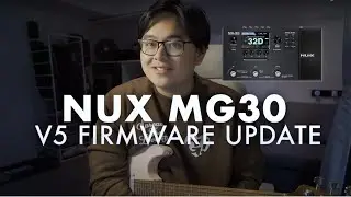 What's New in the NUX MG-30 V5 Firmware Update?