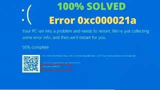 ✅100% FIXED - Bluescreen Error(0xc000021a) On windows 10 ,11, 7 ,8 or 8.1 [5 Updated Methods - 2022]