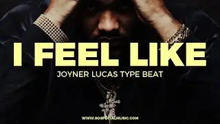 Joyner Lucas type beat with hook I feel like  ||  Free Type Beat 2021