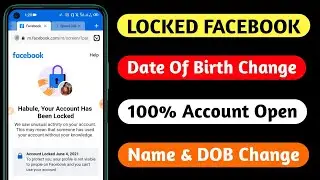 Locked facebook account (DOB) Date of birth change || how to unlocked locked facebook account 2021