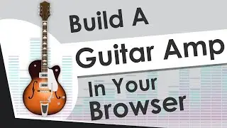 How To Use Web Audio API To Play The Guitar