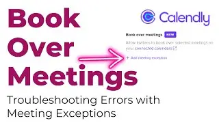 NEW Calendly Feature: Book Over Meetings -- And Workaround for Potential ERROR