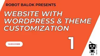 Website with Wordpress & Theme Customization | Class 1 | Robot Balok