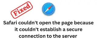 Fixed✅Safari cannot open the page because it couldnt establish a secure connection to the server !!