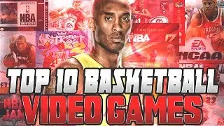 Top 10 Basketball Video Games of All-Time!