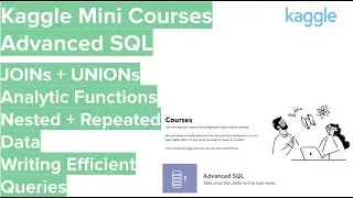 Kaggle Mini Courses - Advanced SQL