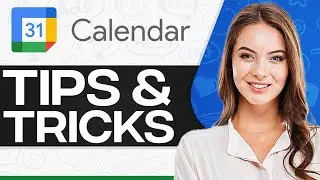 Google Calendar Tips & Tricks 2024