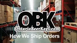 About Us: How we ship orders | OntarioBeerkegs.com