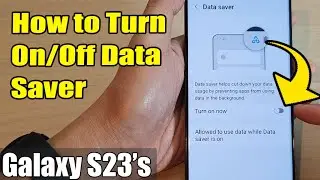 Galaxy S23's: How to Turn On/Off Data Saver