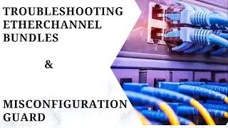 Troubleshooting EtherChannel Bundle | Misconfiguration Gaurd | NetworkTechZone