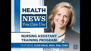 Health News You Can Use | Nursing Assistant Training Program