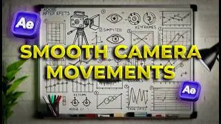 Smooth Camera Movements - After Effects Tutorial