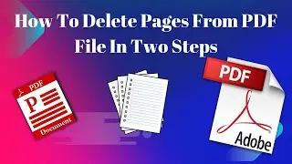 How To Delete Pages From PDF File | Remove Pages from PDF In Two Steps.