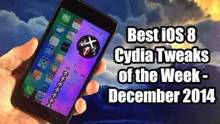 Best iOS 8 Cydia Tweaks of the Week! - December 2014