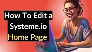 How to Edit a Systeme.io Home Page (Video 1)