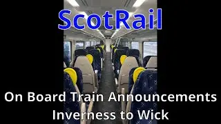 ScotRail Inverness to Wick On-train Announcements