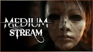 STREAM ЭФИР, The Medium (ТВОЯ ДУША ПРИНАДЛЕЖИТ ЕЙ)