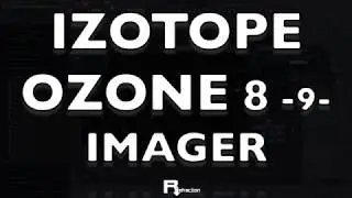 Cómo usar IZOTOPE OZONE 8 - 9 - Imager