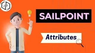 Sailpoint Attributes | Sailpoint Course | Sailpoint Online Tutorial For Beginners | Sailpoint