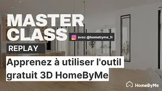 Replay Masterclass - Septembre 2024 : Apprenez à utiliser l'outil gratuit 3D HomeByMe