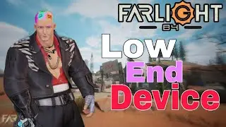 Low End Device farlight 84 Gameplay