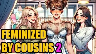 Forced Feminisation By Cousins (Crossdressing Stories) Part 2