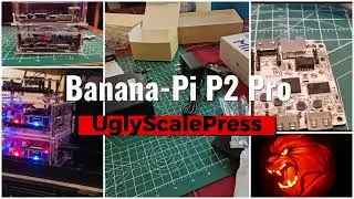 UglyScape Press -- Banana-Pi BPi-P2 Pro