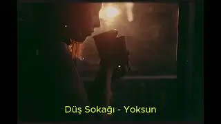 Düş Sokağı - Yoksun