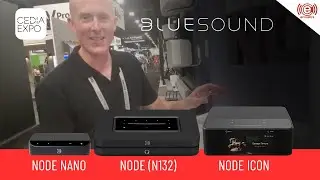 New Bluesound Music Streamers Compared: NODE Nano vs. Icon vs. Classic | CEDIA 2024