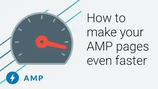 How to make your AMP pages even faster