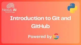 Nexus AI - Introduction to Git and GitHub: Master Version Control & Collaboration