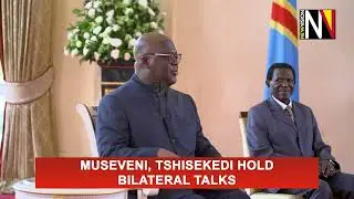 Museveni, Tshisekedi Hold Bilateral Talks