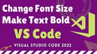 Increase Font Size in VSCODE Editor | How to Make Text Bold in VS Code