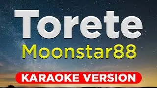 TORETE - Moonstar88 (HQ KARAOKE VERSION with lyrics)