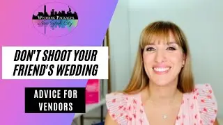 Photographers Don't shoot for your friend's wedding | Wedding Packages NYC
