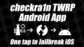 checkra1n Android App TWRP Jailbreak iPhone/iPad (checkra1n App)