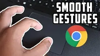 Get Smooth Touchpad Gestures on Google Chrome! (Best Laptop Browser in 2018)