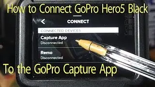 How to Connect the Hero5 Black to GoPro Capture App